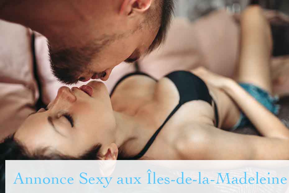 Annonce Sexy à Gaspésie–Îles-de-la-Madeleine