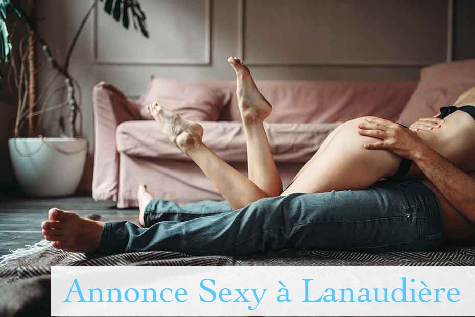 Annonce Sexy à Lanaudière