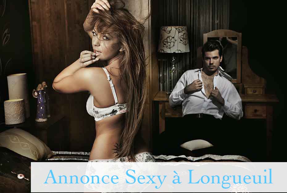 Annonce Sexy & Intime à Longueuil