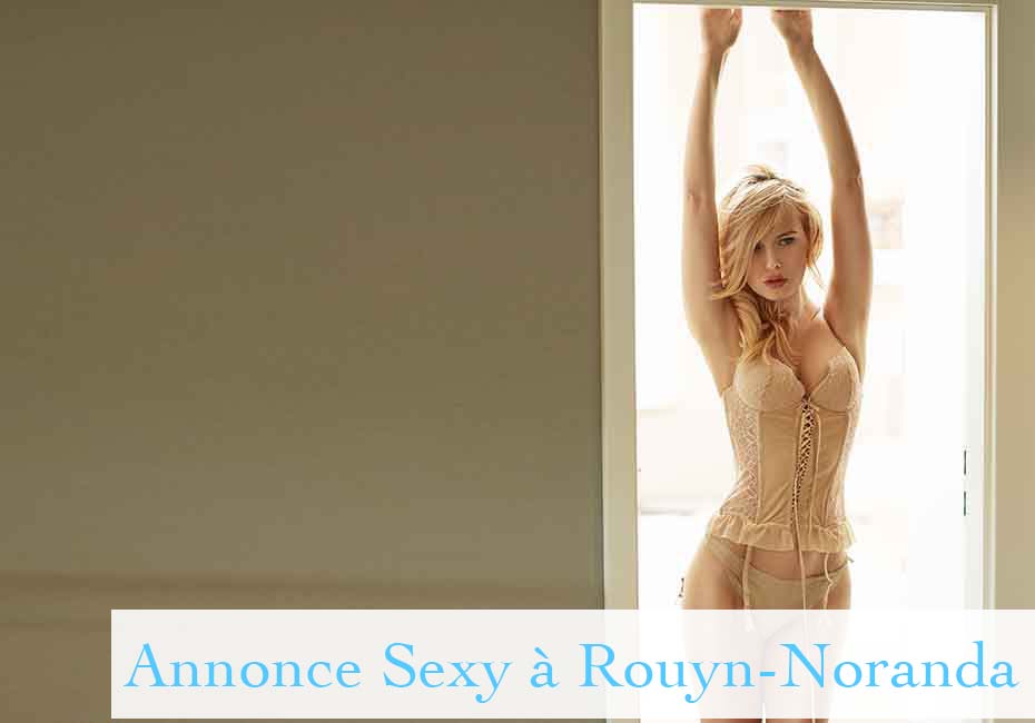 Annonce Sexy & Intime à Rouyn-Noranda