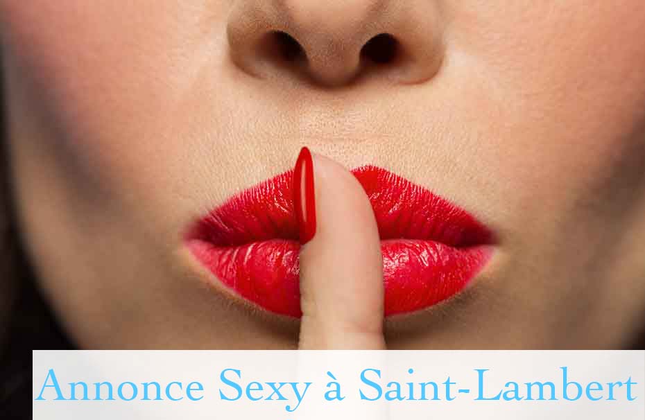 Annonces Sexy à Saint-Lambert