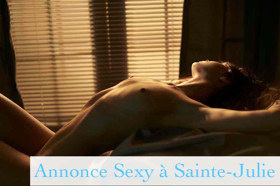 Annonces Sexy à Sainte-Julie