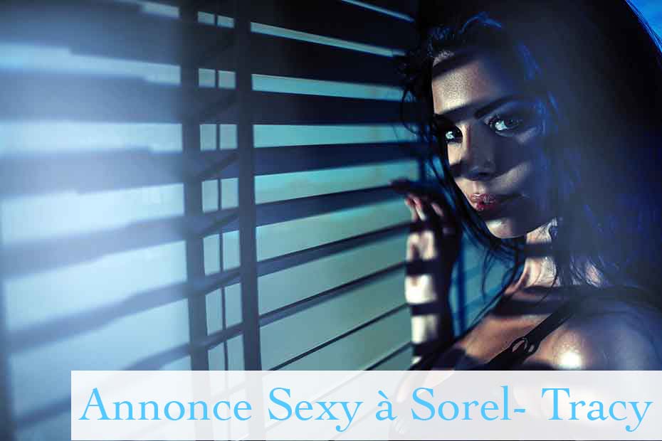 Annonces Sexy à Sorel-Tracy