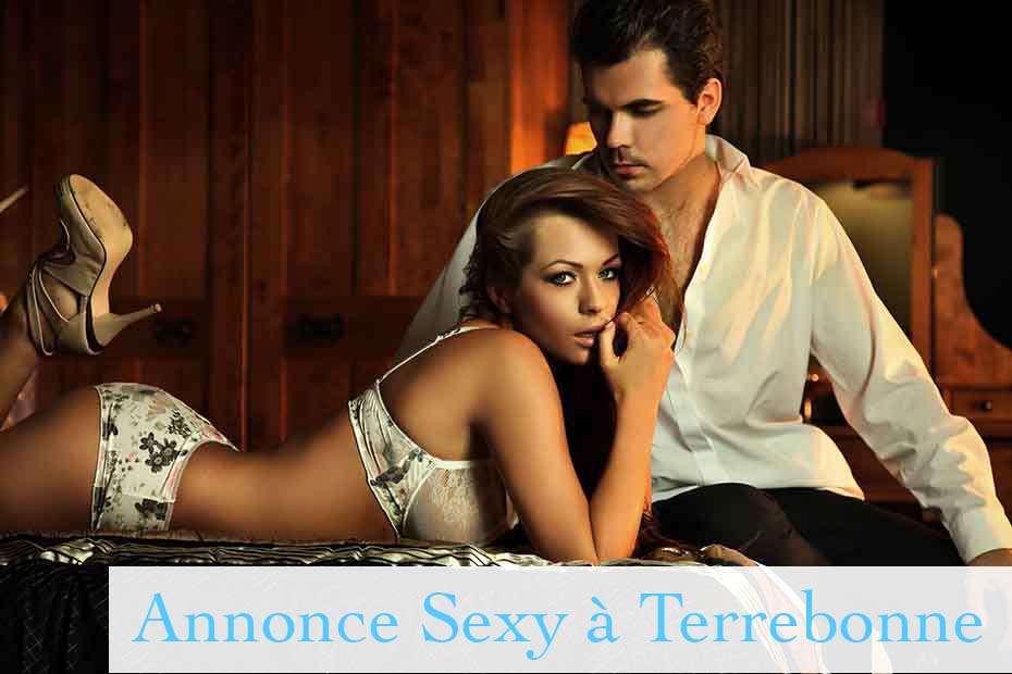 Annonces Sexy à Terrebonne